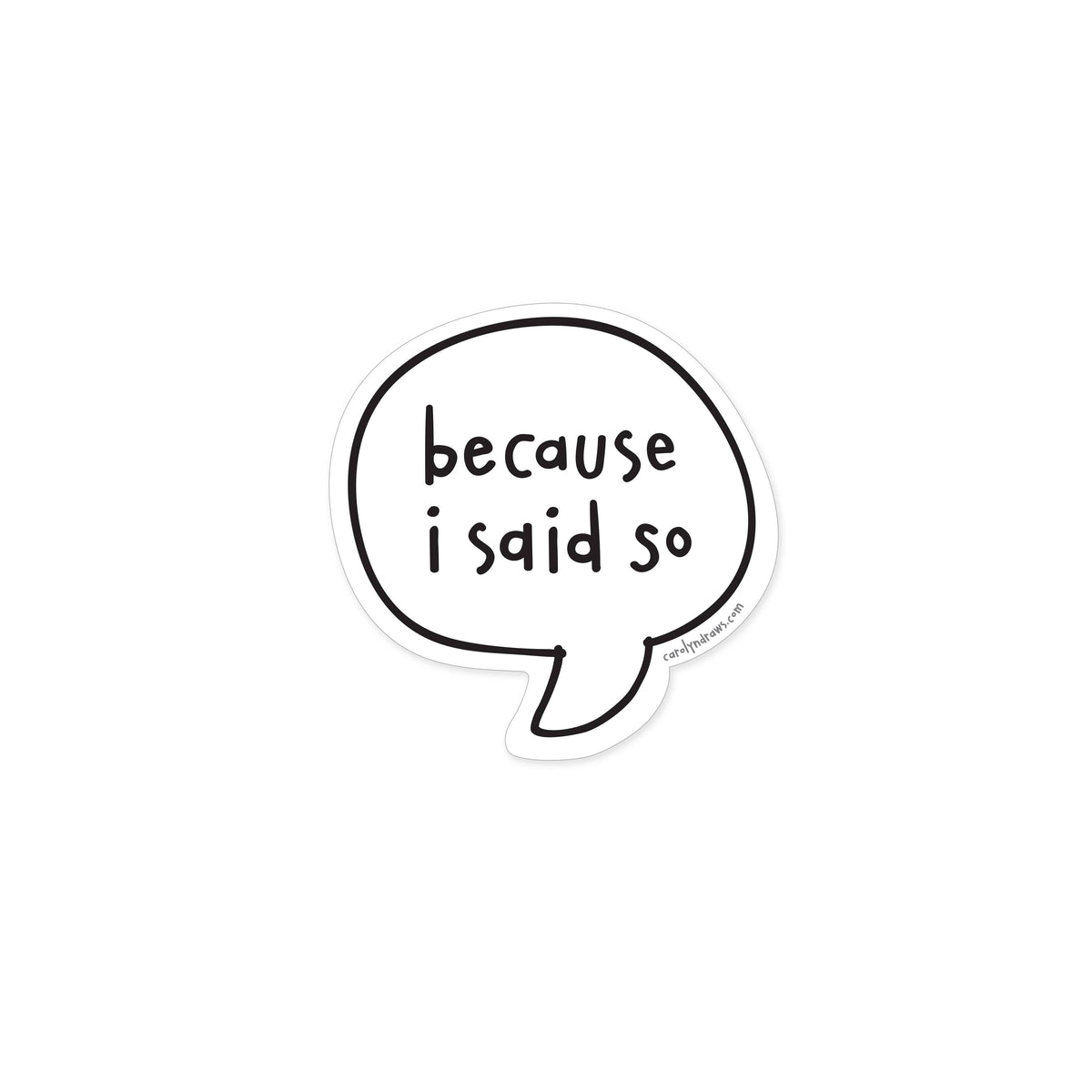 Because I Said So Magnet