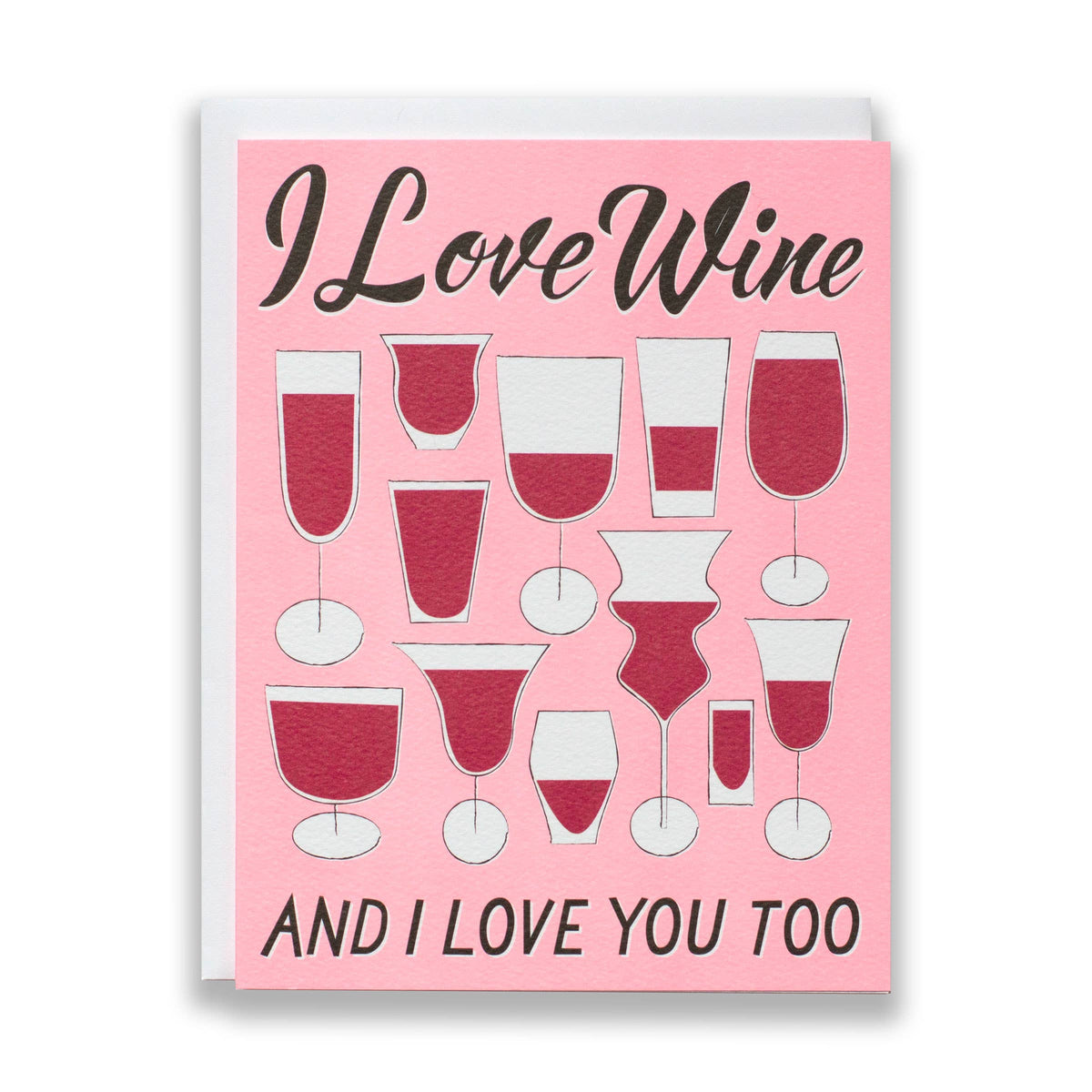 I Love You and I Love Wine Too Greeting Card
