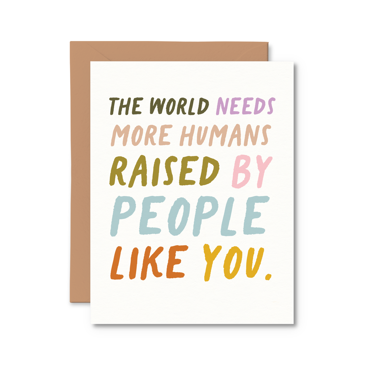 The World Needs More Humans Raised By You Baby Card