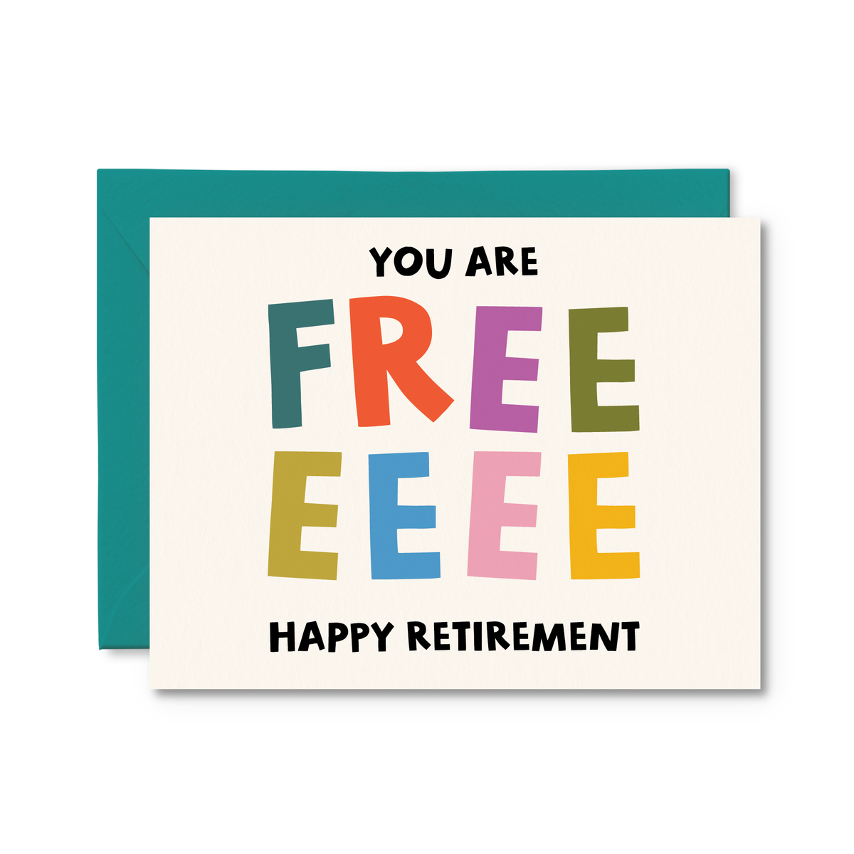 You Are Free Retirement Greeting Card
