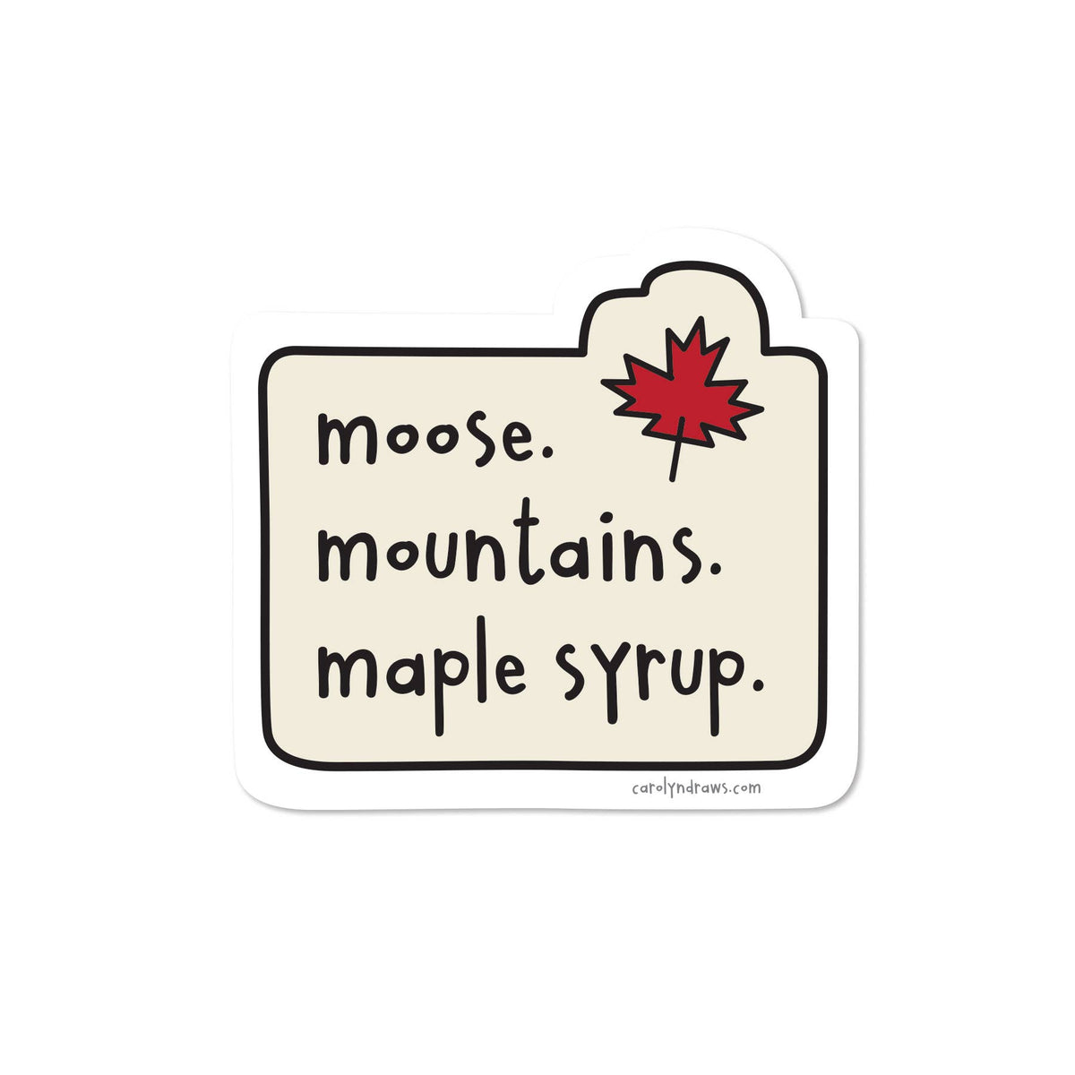 Moose. Mountains. Maple Syrup. Vinyl Sticker