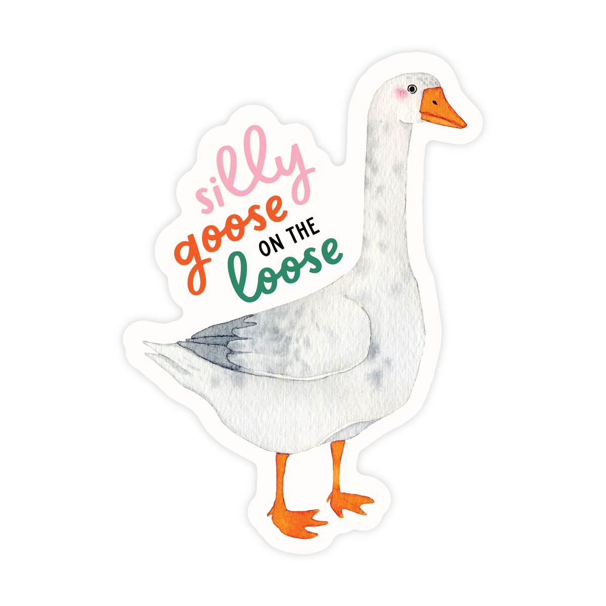 Silly Goose On The Loose Sticker