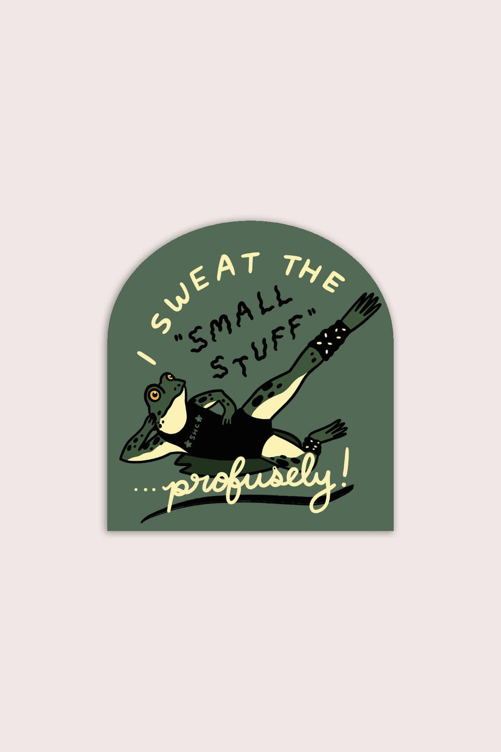 Stay Home Club - Sweat the Small Stuff Sticker