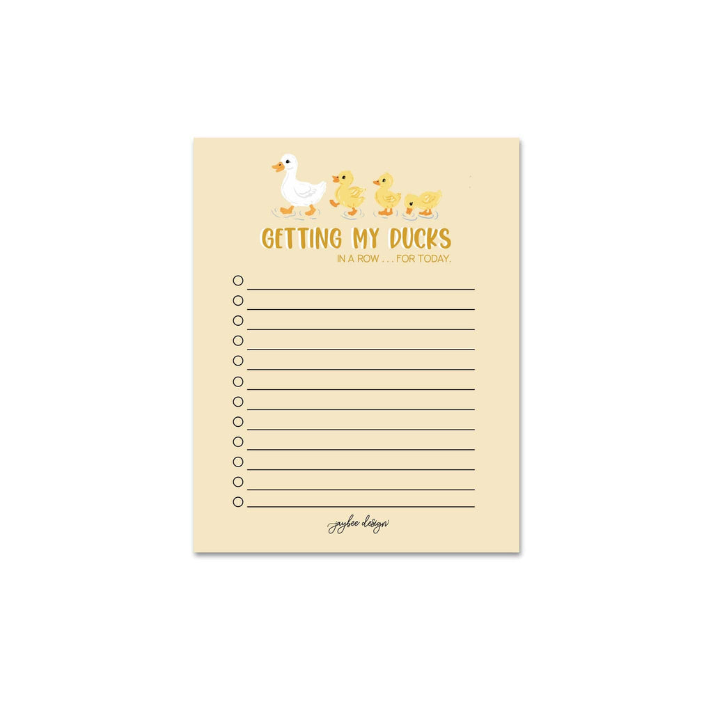 Getting My Ducks In A Row For Today Notepad