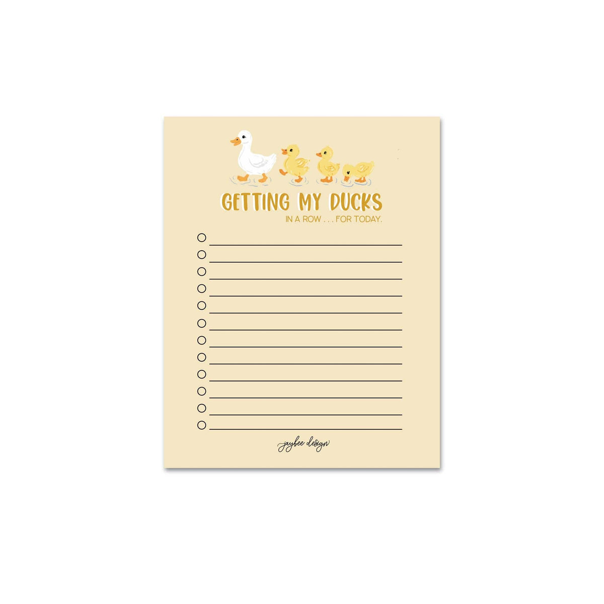 Getting My Ducks In A Row For Today Notepad