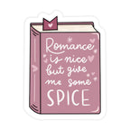 Romance is Nice But Give Me Spice Book Sticker