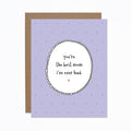 Best Mom I've Ever Had Card