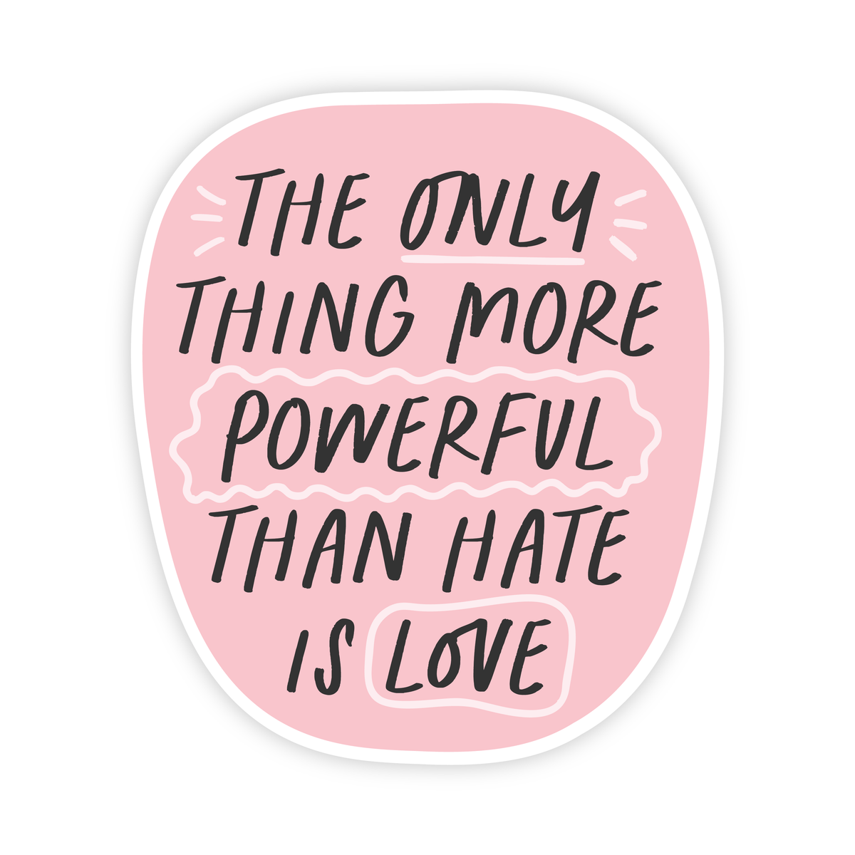 The Only Thing More Powerful Sticker